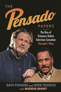 bokomslag The Pensado Papers: The Rise of Visionary Online Television Sensation Pensado's Place