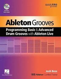 bokomslag Ableton Grooves: Programming Basic and Advanced Grooves with Ableton Live