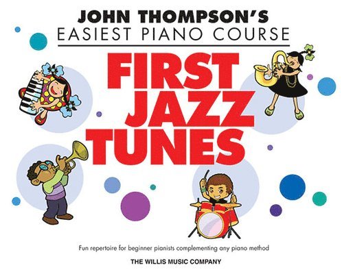Hal Leonard Publishing Corporation - John Thompson's Easiest Piano Course: First Jazz Tunes, Häftad