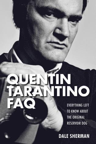 Dale Sherman - Quentin Tarantino FAQ, Häftad