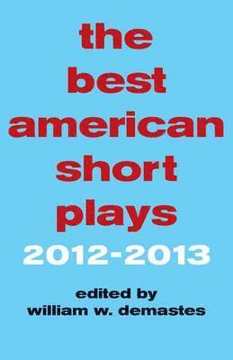 bokomslag The Best American Short Plays 2012-2013