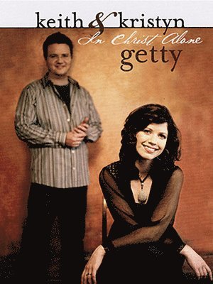 bokomslag Keith & Kristyn Getty: In Christ Alone