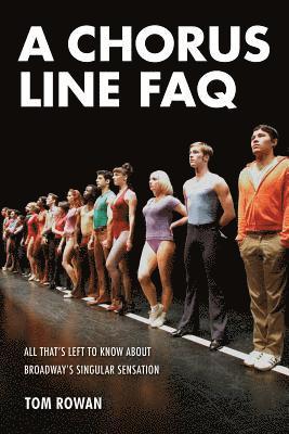 Tom Rowan - Chorus Line FAQ, Häftad