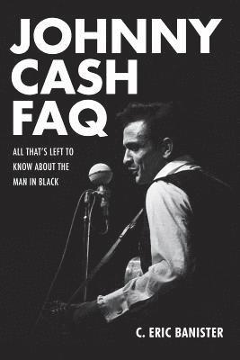 C. Eric Banister - Johnny Cash FAQ, Häftad