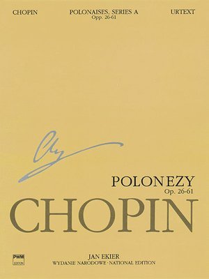 Polonaises Series A: Ops. 26, 40, 44, 53, 61: Chopin National Edition 6a, Volume VI