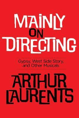 Arthur Laurents - Mainly on Directing, Häftad