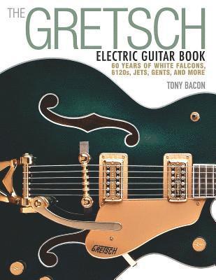 The Gretsch Electric Guitar Book 1