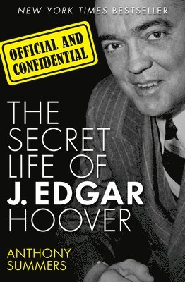 bokomslag Official and Confidential: The Secret Life of J. Edgar Hoover