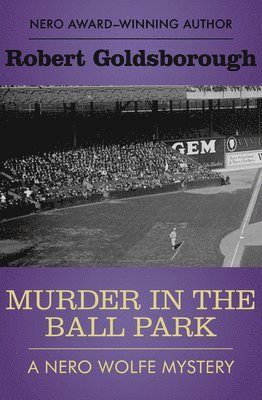 Robert Goldsborough - Murder in the Ball Park, Häftad