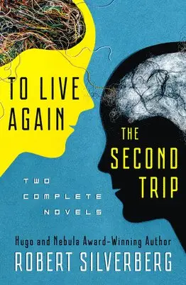 Robert Silverberg - To Live Again and the Second Trip: Two Complete Novels, Häftad. Tillgänglighet: Lägg i varukorg