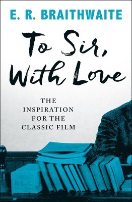 E. R. Braithwaite, E R Braithwaite - To Sir, with Love, Häftad