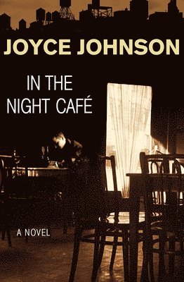Joyce Johnson - In the Night Café, Häftad