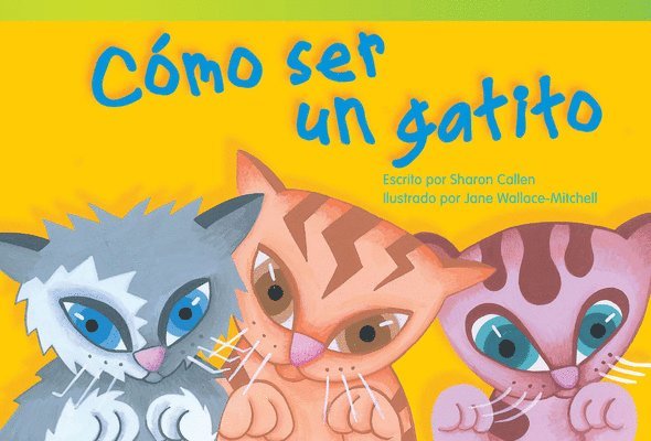 Sharon Callen - Cómo Ser Un Gatito, Häftad