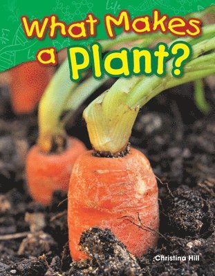Christina Hill - What Makes a Plant?, Häftad