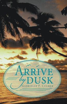 Arrive by Dusk 1