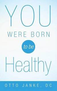 bokomslag You Were Born to Be Healthy