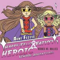 bokomslag Happy-Feliz & Fatso's Heroic School Adventures