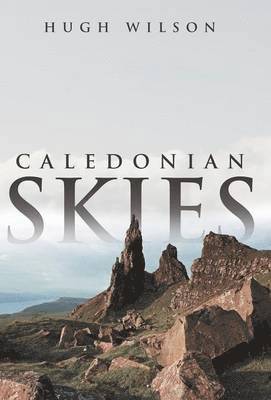 Hugh Wilson - Caledonian Skies, Inbunden