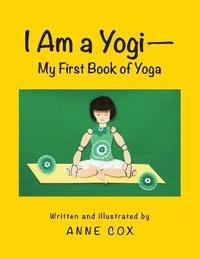 bokomslag I Am a Yogi-My First Book of Yoga