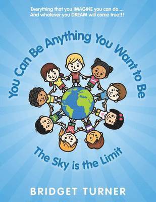 You Can Be Anything You Want to Be