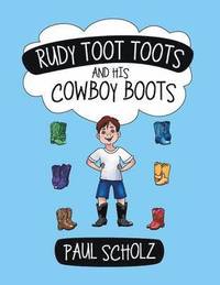 bokomslag Rudy Toot Toots and His Cowboy Boots