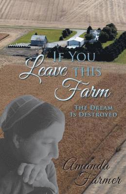 Amanda Farmer - If You Leave This Farm, Häftad