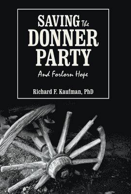 bokomslag Saving the Donner Party
