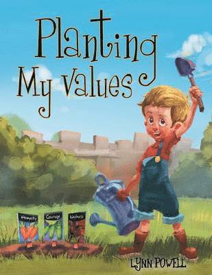Lynn Powell - Planting My Values, Häftad