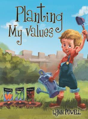 Lynn Powell - Planting My Values, Inbunden