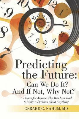 Gerard G Nahum, Gerard G. Nahum, Gerard G. Nahum, MD, MD Gerard G. Nahum - Predicting the Future, Häftad