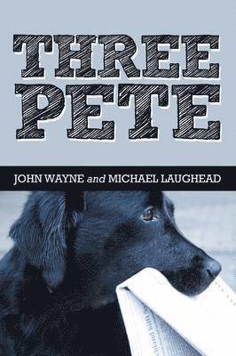 John Wayne, Michael Laughead - Three Pete, Häftad