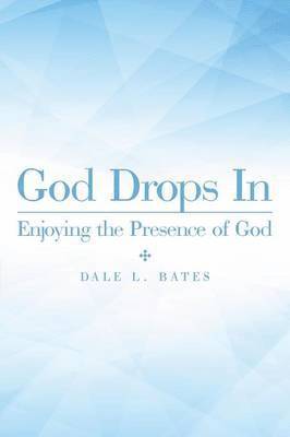 Dale L Bates, Dale L. Bates - God Drops In, Häftad