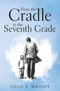 bokomslag From the Cradle to the Seventh Grade