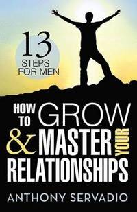 bokomslag How to Grow and Master Your Relationships