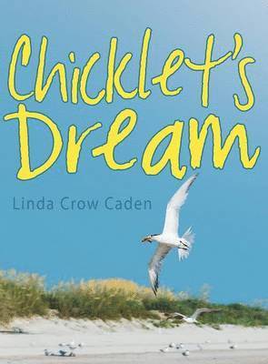 Linda Crow Caden - Chicklet's Dream, Inbunden