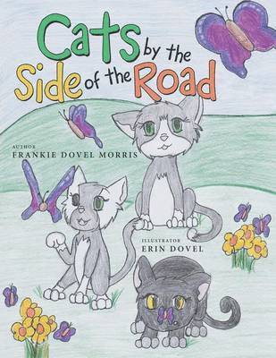 Frankie Dovel Morris - Cats by the Side of the Road, Häftad