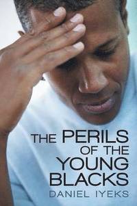 bokomslag The Perils of the Young Blacks