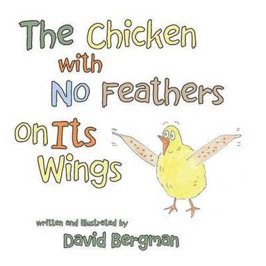 David Bergman - Chicken with No Feathers on Its Wings, Häftad