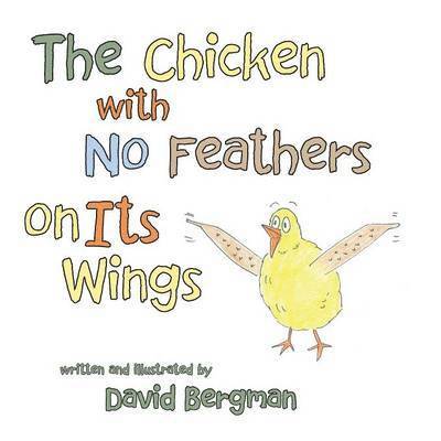 David Bergman - Chicken with No Feathers on Its Wings, Häftad