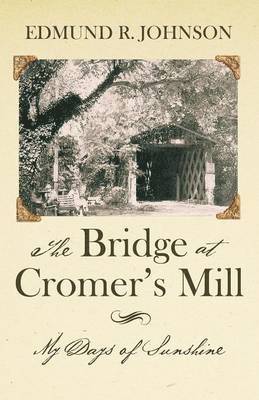 The Bridge at Cromer's Mill 1