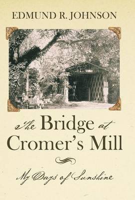 The Bridge at Cromer's Mill 1