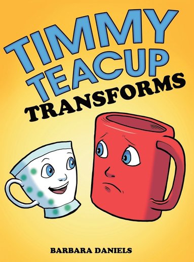 bokomslag Timmy Teacup Transforms