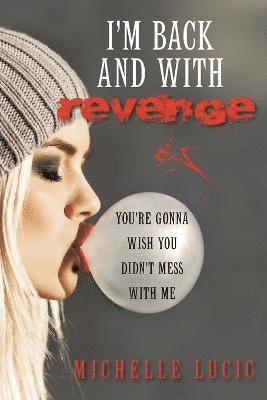 I'm Back and with Revenge 1