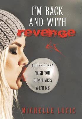 I'm Back and with Revenge 1