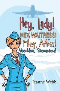 bokomslag Hey, Lady! Hey, Waitress! Hey, Miss!