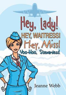 Hey, Lady! Hey, Waitress! Hey, Miss! 1