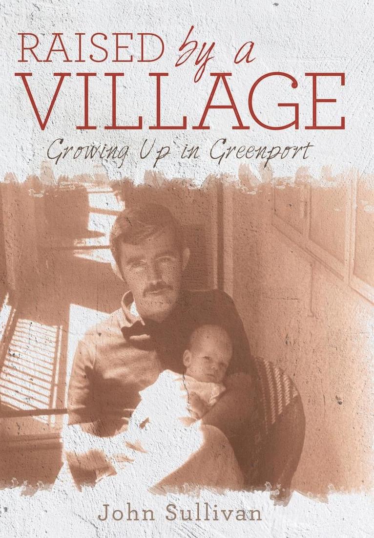 John Sullivan - Raised by a Village, Inbunden