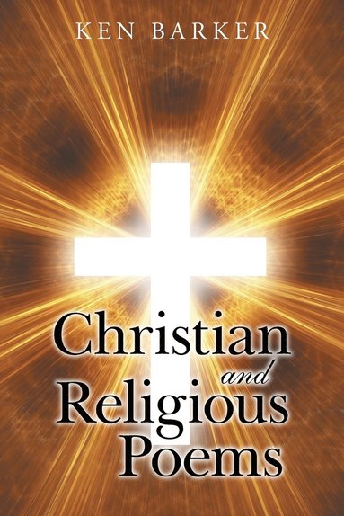 Ken Barker - Christian and Religious Poems, Häftad