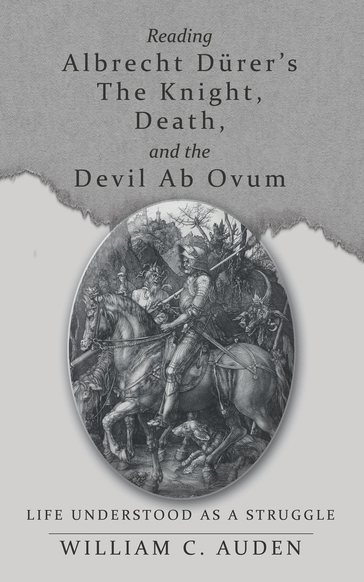 Reading Albrecht Drer's The Knight, Death, and the Devil Ab Ovum 1