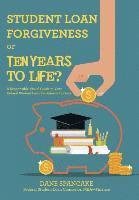bokomslag Student Loan Forgiveness or Ten Years to Life?